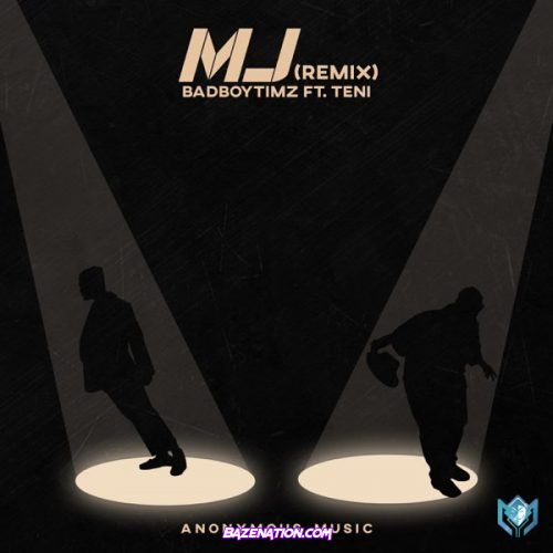 Bad Boy Timz ft. Teni – MJ (Remix) MP3 Download
