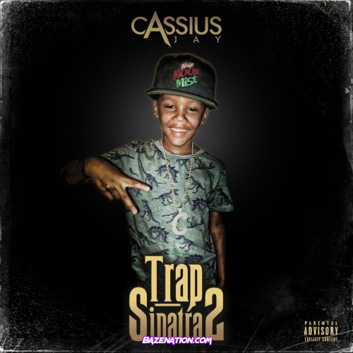 DOWNLOAD ALBUM: Cassius Jay - Trap Sinatra 2 [Zip File]