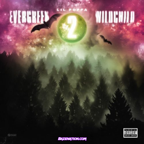 DOWNLOAD ALBUM: Lil Poppa - Evergreen Wildchild 2 [Zip File]