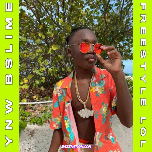 YNW BSlime - Freestyle lol MP3 Download