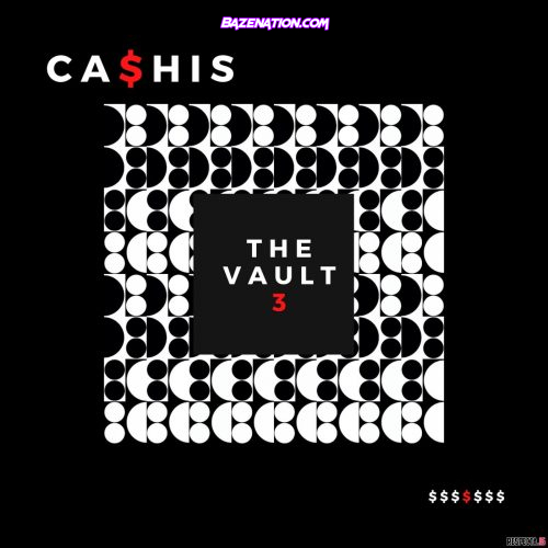 DOWNLOAD ALBUM: Ca$his - The Vault 3 [Zip File]