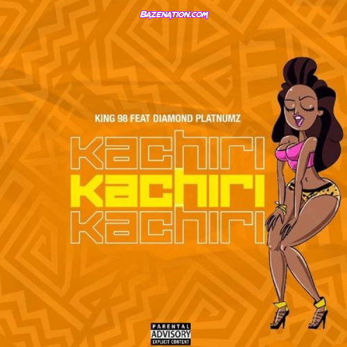King 98 ft. Diamond Platnumz – Kachiri Mp3 Download