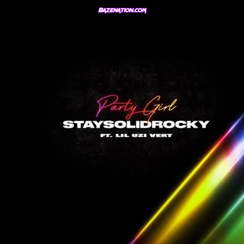 StaySolidRocky - Party Girl (Remix) [feat. Lil Uzi Vert] Mp3 Download