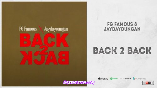 FG Famous & JayDaYoungan - Back 2 Back Mp3 Download