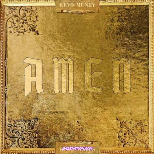 Kevo Muney & Kevin Gates - Amen Mp3 Download