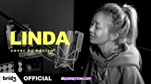 LINDA (Feat. 윤미래)” – 린다G l HYOLYN(효린) Mp3 Download