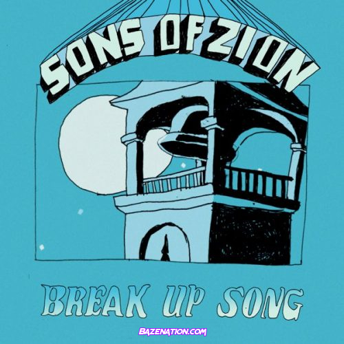 Sons Of Zion – Break Up Song Mp3 Download