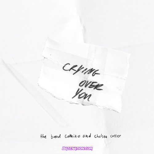The Band CAMINO & Chelsea Cutler – Crying Over You Mp3 Download