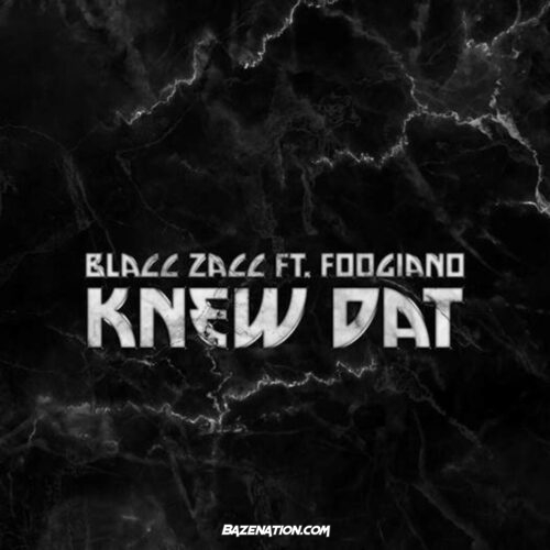 Blacc Zacc - Knew Dat ft. Foogiano Mp3 Download