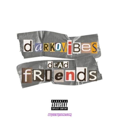 Darkovibes – Dead Friends Mp3 Download