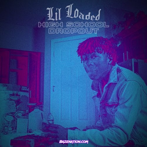 Lil Loaded - High School Dropout Mp3 Download