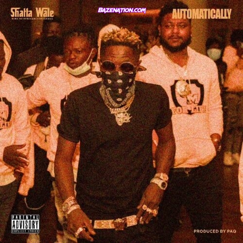 Shatta Wale – Automatically Mp3 Download