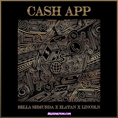Bella Shmurda ft. Zlatan, Lincoln - Cash App Mp3 Download