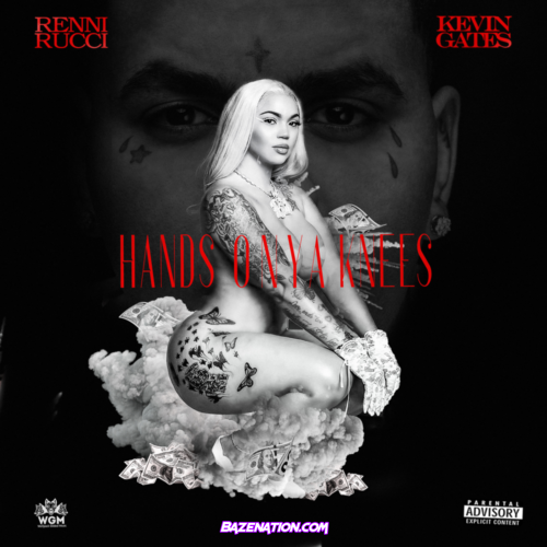 Renni Rucci & Kevin Gates - Hands On Ya Knees Mp3 Download