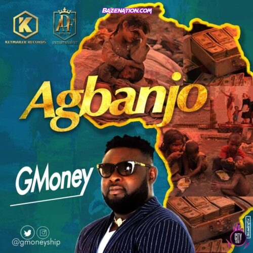 Gmoney - Agbanjo Mp3 Download