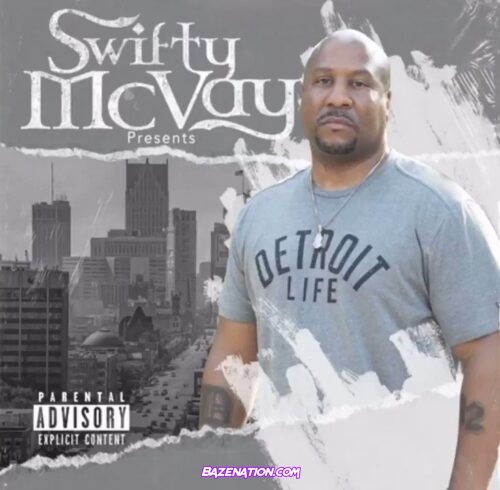 DOWNLOAD ALBUM: Swifty McVay - Detroit Life [Zip File]