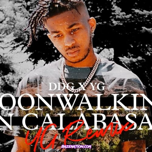 DDG - Moonwalking In Calabasas (YG Remix) ft. YG Mp3 Download