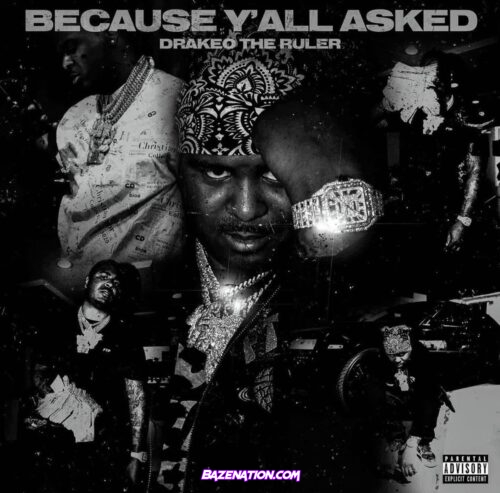 DOWNLOAD ALBUM: Drakeo the Ruler - Because Yall Asked [Zip File]