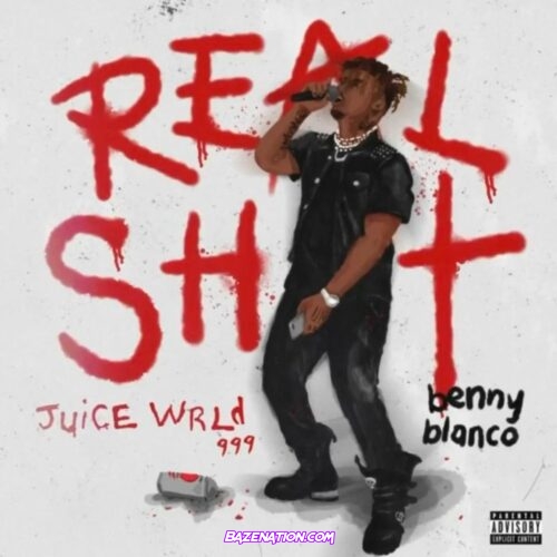 Juice WRLD & Benny Blanco - Real Shit Mp3 Download