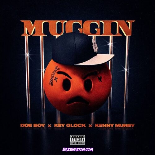 Doe Boy - Muggin (Feat. Key Glock & Kenny Muney) Mp3 Download
