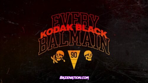 Kodak Black - Every Balmain Mp3 Download