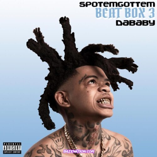 Spotemgottem - Beat Box 3 Ft. DaBaby Mp3 Download
