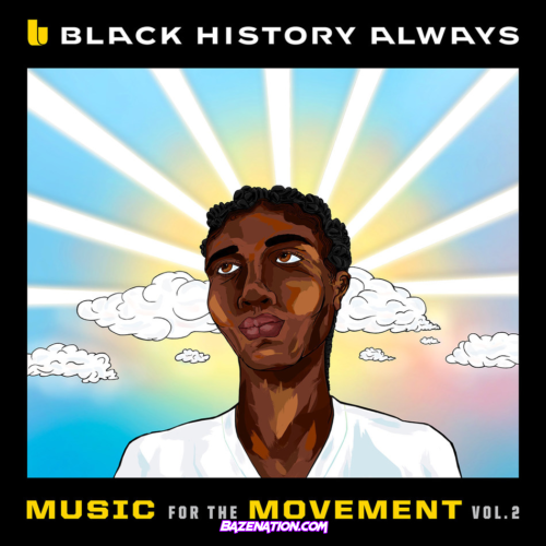 DOWNLOAD ALBUM: Various Artists - Black History Always: Music For the Movement Vol. 2 [Zip File]