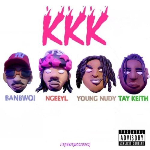 Banbwoi - KKK (feat. NGeeYL, Young Nudy & Tay Keith) Mp3 Download