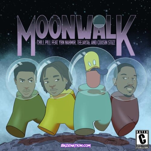 Chillpill - Moonwalk (feat. YBN Nahmir, Teejayx6 & Cousin Stizz) Download Mp3