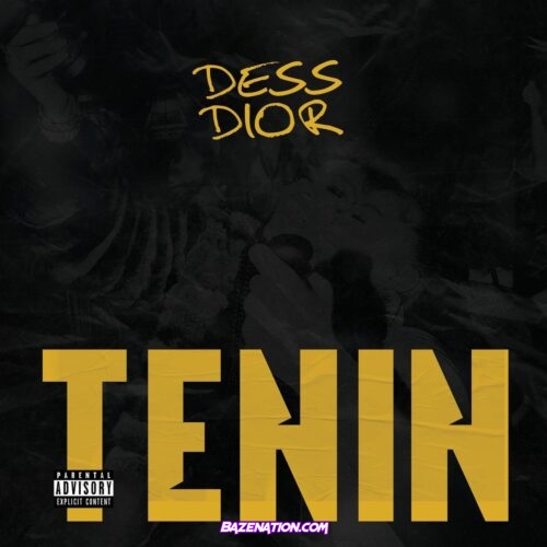 Dess Dior - Tenin Mp3 Download