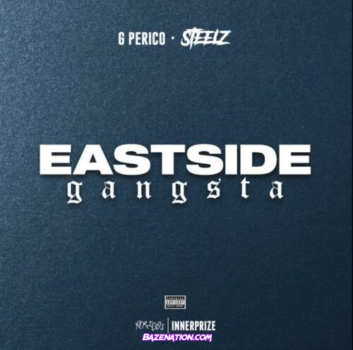 G Perico & Steelz - Eastside Gangsta Mp3 Download
