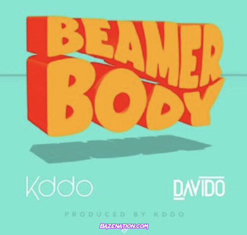 Kddo – Beamer Body (feat. Davido) Mp3 Download