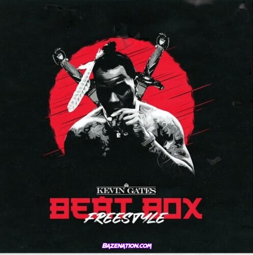 Kevin Gates - Beat Box (Freestyle) Mp3 Download