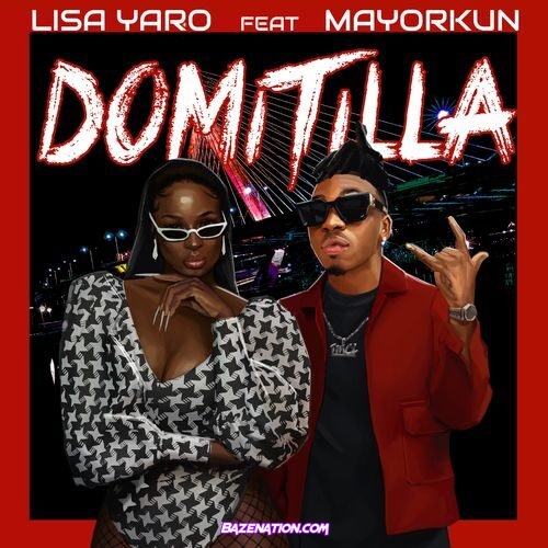Lisa Yaro - Domitilla ft. Mayorkun Mp3 Download