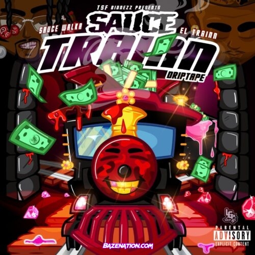 Sauce Walka - Sauce Trainnathin (feat. El Trainn) Mp3 Download