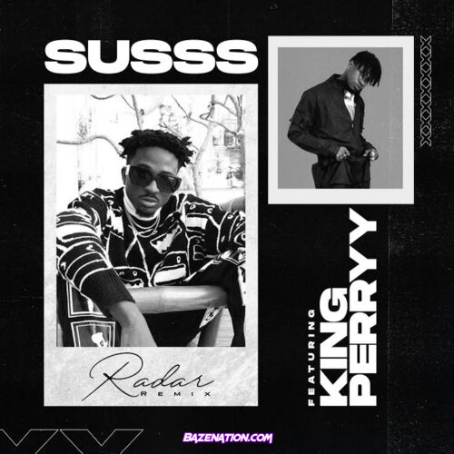 Susss - Radar (Remix) ft. KingPerryy Mp3 Download