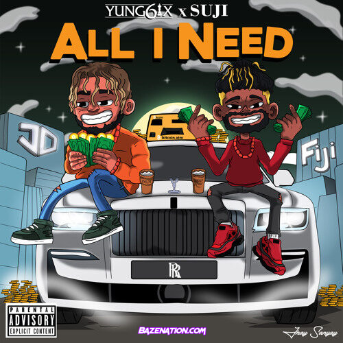 Yung6ix - All I Need ft. Suji Mp3 Download