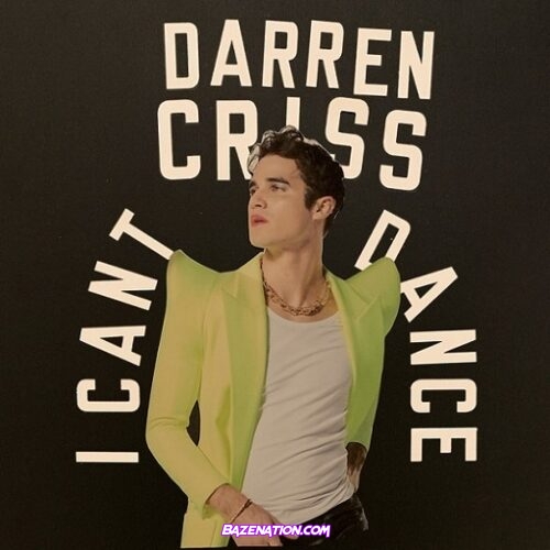 Darren Criss – I Can’t Dance Mp3 Download