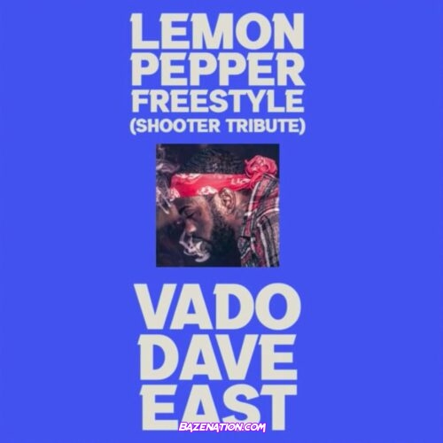 Dave East & Vado – Lemon Pepper Freestyle (Shooter Tribute) Mp3 Download