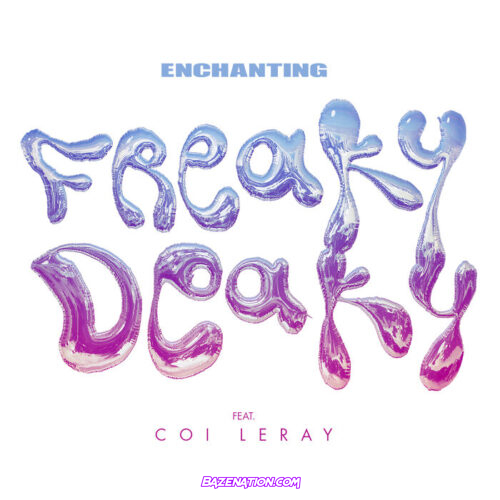 Enchanting & Coi Leray - Freaky Deaky Mp3 Download