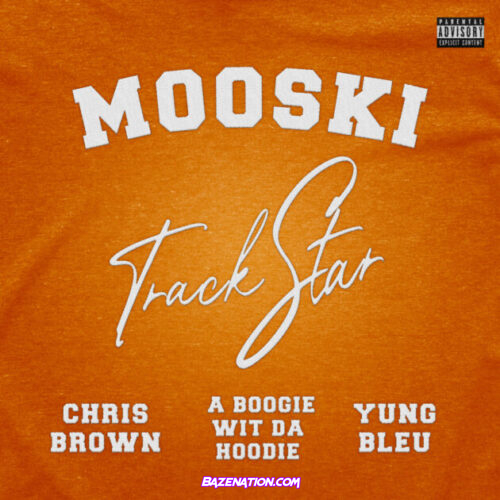 Mooski, Chris Brown, A Boogie wit da Hoodie & Yung Bleu - Track Star (Remix) Mp3 Download