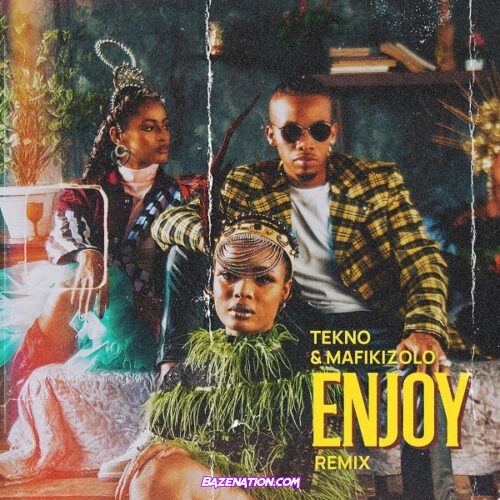 Tekno – Enjoy (Remix) Ft. Mafikizolo Mp3 Download