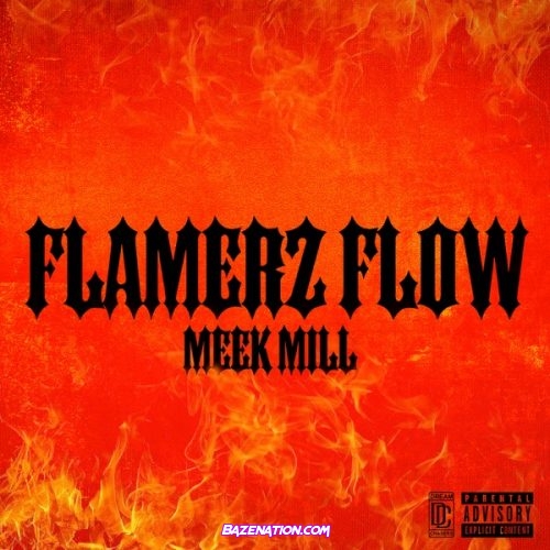 Meek Mill - Flamerz Flow Mp3 Download