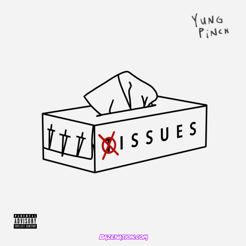 Yung Pinch – Issues Mp3 Download