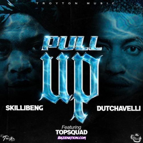 Skillibeng & Dutchavelli – Pull Up (feat. Topsquad) Mp3 Download