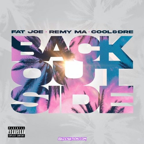 Fat Joe, Remy Ma & Cool & Dre - Back Outside Mp3 Download
