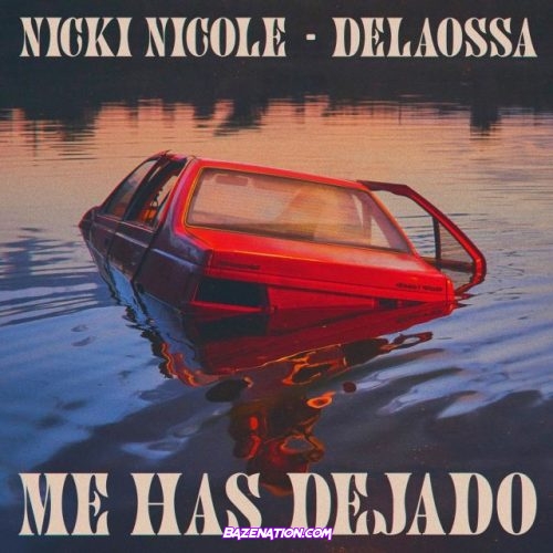 Nicki Nicole, Delaossa – Me Has Dejado Mp3 Download