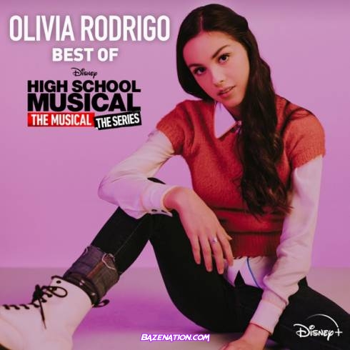 Olivia Rodrigo – Best of High School Musical: The Musical: The Series Download Album Zip