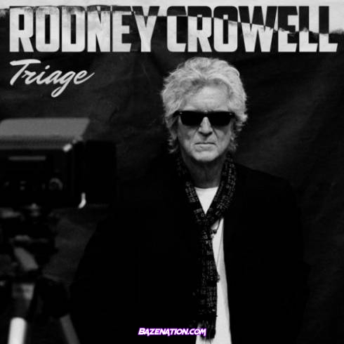 Rodney Crowell – Triage Download Album Zip