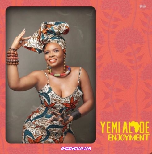 Yemi Alade – Enjoyment Mp3 Download